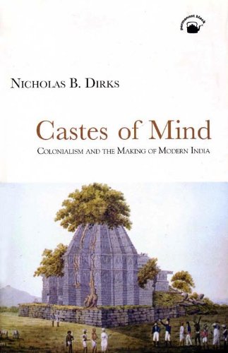 CASTES OF MIND:COLONIALISM AND THE MAKING (PB : Nicholas B. Dirk ...