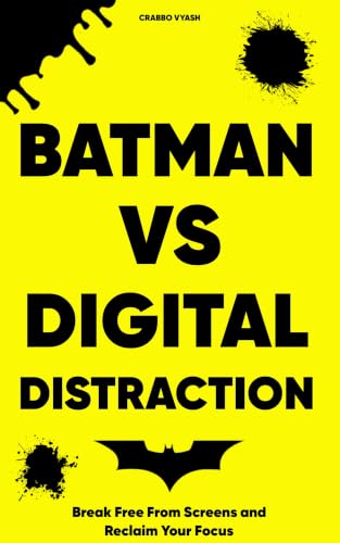 Batman Vs Digital Distraction: Escape...