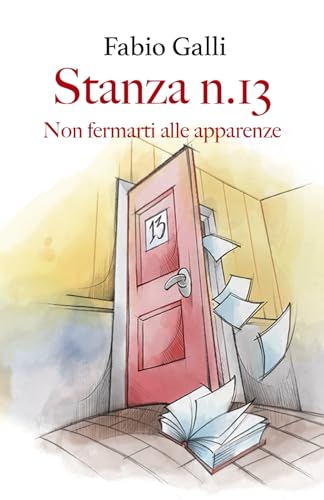  Stanza n. 13: Non fermarti alle apparenze