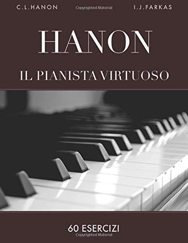Preisvergleich Produktbild Hanon: Il pianista virtuoso, 60 Esercizi