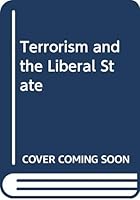 Terrorism and the Liberal State 0333394917 Book Cover