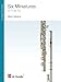 Produktbild SIX MINIATURES FLUTES TRAVERSIERES -PARTITION+PARTIES SEPAREES