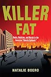 Killer Fat: Media, Medicine, and Morals in the American 