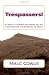 Trespassers!: A Tribute to Benny Rothman and All Fighters for the Freedom to Roam