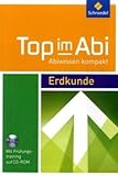  Top im Abi: Top im Abi. Erdkunde. Mit CD-ROM: Mit Wissen und Training