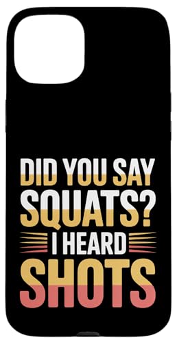 Did You Say Squats I Heard Shots ジムジョークフィットネス - スマホケース iPhone 15 Plus 用