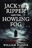  Jack the Ripper and the Howling Fog (English Edition)