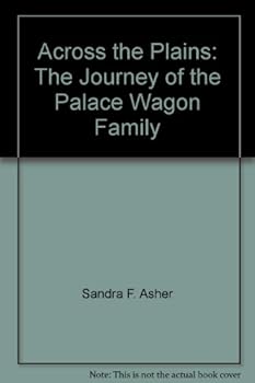 Across the Plains: The Journey of the Palace Wagon Family
