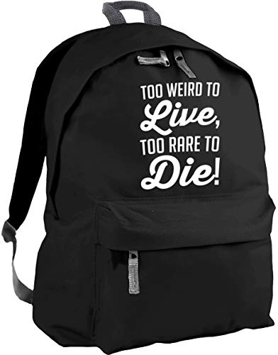 HippoWarehouse - Mochila, con texto en inglés «Too weird to live, too rare to die»,31 x 42 x 21 cm, capacidad de18 L Negro negro