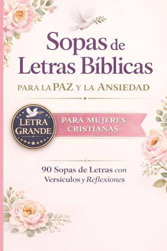 Imagen de Sopas de Letras Bíblicas para la Ansiedad y la Paz: Para Mujeres Cristianas con Letra Grande y 90 Sopas con Versículos: Un libro cristiano para