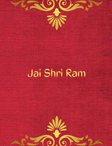 Jai Shri Ram Notebook Journal: Large Devotional Ruled / Lined 110 pages Paperback book to use as Notepad, StoryBook, Diary, Daily Planner for all ages ... Matte Cover. Ideal gift for Hindu devotees