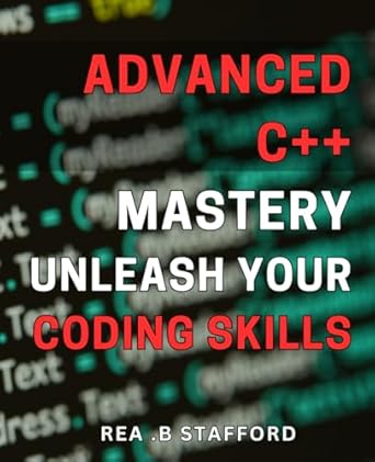 Amazon.com: Advanced C++ Mastery: Unleash Your Coding Skills!: Unlock ...