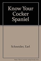 Know Your Cocker Spaniel 0878265074 Book Cover