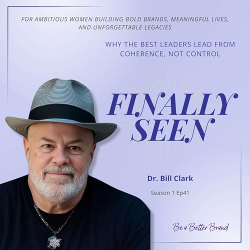 Why the Best Leaders Lead from Coherence, Not Control with Dr. Bill Clark