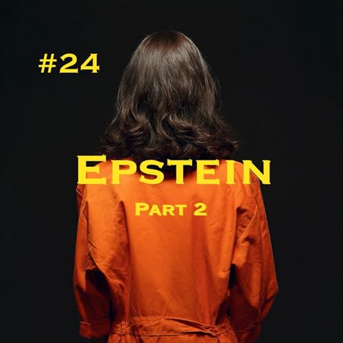#24 EPSTEIN PART 2