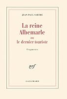La reine Albemarle, ou, Le dernier touriste: Fragments 2070723739 Book Cover