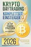 Krypto Daytrading Komplettset für Einsteiger mit den 29 Top-Trading-Strategien speziell für Kryptowährungen - Sc ...