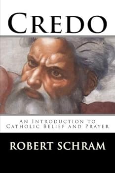 Mass Market Paperback Credo: An Introduction to Catholic Belief and Prayer by Robert Schram (2012-03-23) Book