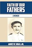 Faith of Our Fathers: A Memoir