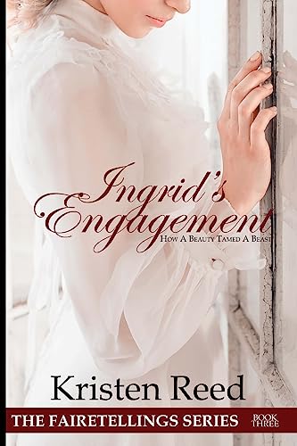 Ingrid's Engagement: How A Beauty Tamed A Beast (Fairetellings)