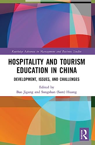 Hospitality and Tourism Education in China (Routledge Advances in Management and Business Studies)
