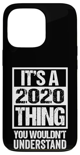 It's A 2020 Thing You Wouldn't Understand Year 2020 �X�}�z�P�[�X iPhone 13 Pro �p