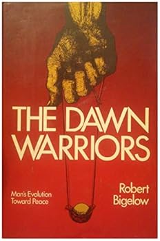 The dawn warriors: Man's evolution toward peace,