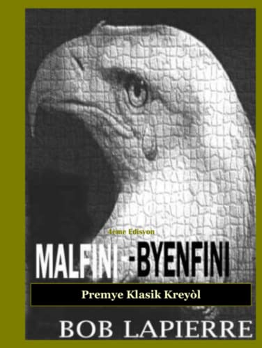 Malfini-Bienfini: Premye Sati Kreyòl (French Edition)