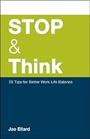 Stop & Think: 25 Tips for Better Work Life Balance B004WDTWNW Book Cover