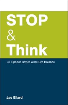 Paperback Stop & Think: 25 Tips for Better Work Life Balance Book
