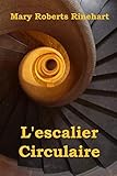  L\'escalier Circulaire: The Circular Staircase, French edition