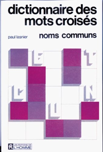 Dictionnaire des mots croisés: Noms communs [Paperback] Lasnier, Paul