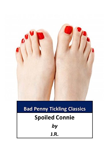 Spoiled Connie (Bad Penny Tickling Classics)