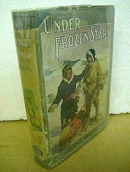 Hardcover Under Frozen Stars by George Marsh 1928 HB/DJ First Edition Book