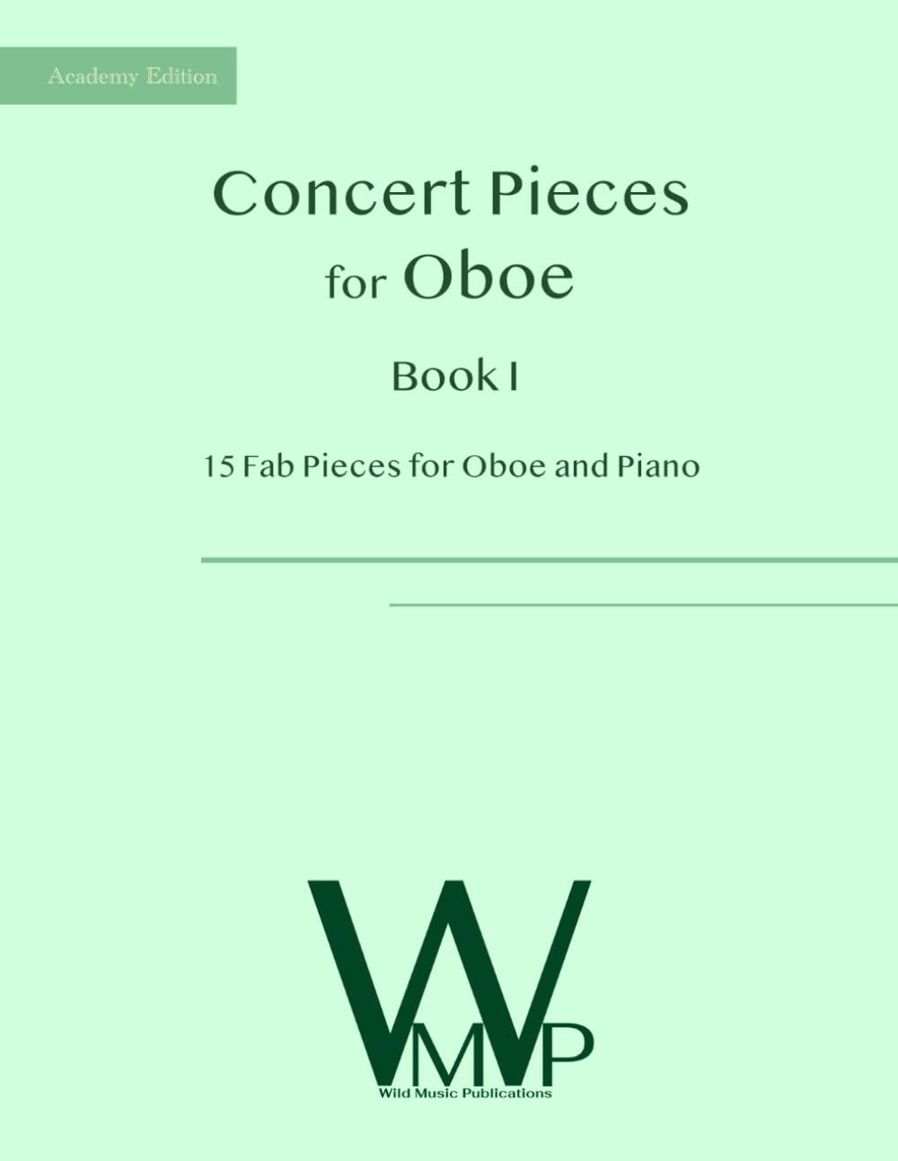 Concert Pieces Book I for Oboe and Piano: 15 Fab Pieces for Oboe and Piano (Concert Pieces for Oboe)