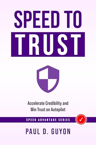 SPEED to Trust: Accelerate Credibility and Win Trust on Autopilot (The SPEED Advantage Series – Respond Faster. Win More.) (English Edition)
