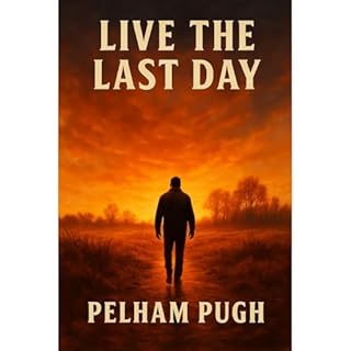Live the Last Day Audiobook By Pelham Pugh cover art