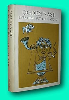 Hardcover Rare Ogden Nash / EVERYONE BUT THEE AND ME 1962 1?? Edition; 2?? Printing [Hardcover] Nash, Ogden Book