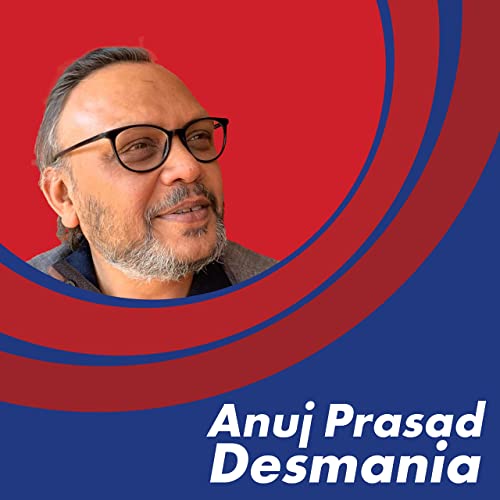 Anuj Prasad: Desmania