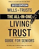 Wills vs Trusts – The All-in-One Living Trust Guide for Seniors: Avoid Probate, Prevent Family Conflict, and Protect Your Assets - With a Step-by-Step Plan, Without Expensive Lawyers or Confusion