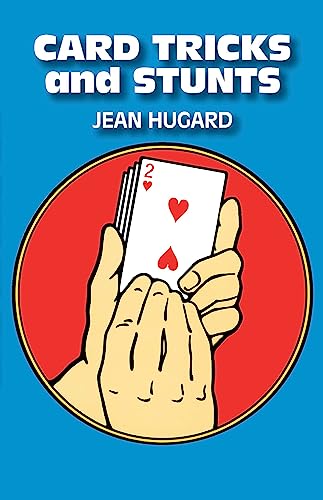 Card Tricks and Stunts: More Card Manipulations