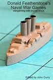  Donald Featherstone’s Naval War Games: Wargaming with Model Ships