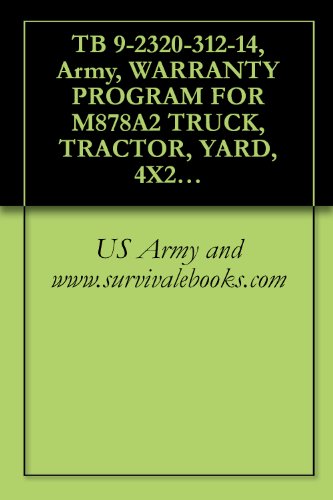 TB 9-2320-312-14, Army, WARRANTY PROGRAM FOR M878A2 TRUCK, TRACTOR, YARD, 4X2, (NSN 2320-01-452-5579), 2003