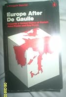 Europe After De Gaulle Towards the United States of Europe 0140522751 Book Cover