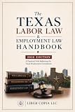 The Texas Labor Law & Employment Law Handbook: 2026 Edition - A Practical Field Reference for Texas Employment Compliance