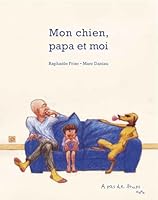 MON CHIEN, MON PAPA ET MOI 2930787457 Book Cover
