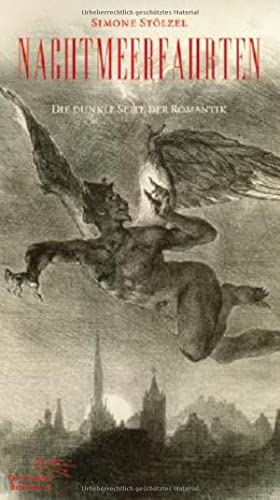 Nachtmeerfahrten: Die dunkle Seite der Romantik (Die Andere Bibliothek, Band 338)