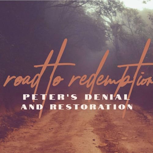 Peter's Denial -> Restoration