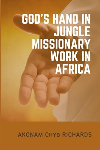 God’s Hand in Jungle Missionary Work in Africa