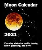 Moon Calendar 2021 - Everyday advice for health, beauty, home, gardening, and more: Diary and planner